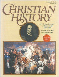 Christian History Magazine—Issue 1: Zinzendorf & the Moravians Christian History Magazine—Issue 1: Zinzendorf & the Moravians