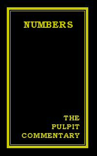 The Pulpit Commentary: Numbers The Pulpit Commentary: Numbers