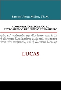 Comentario Exegético al texto griego del NT: Lucas