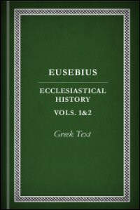 The Ecclesiastical History, Vols. 1 and 2: Greek Text