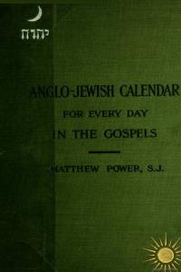 Anglo Jewish calendar for every day in the gospels Verbum