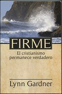 Firme: El cristianismo permanece verdadero