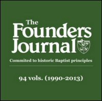The Founders Journal: Inaugural Issue, Issue 1, Spring 1990 The Founders Journal: Inaugural Issue, Issue 1, Spring 1990