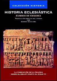 Historia eclesiástica: La formación de la Iglesia desde el siglo I hasta el siglo III