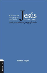 Jesús de Nazaret: Vida, enseñanza y significado