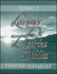 Lecciones de doctrina bíblica, Tomo 2
