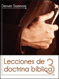 Lecciones de doctrina bíblica, Tomo 3