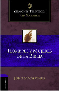 Sermones temáticos sobre hombres y mujeres de la Biblia