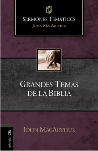 Sermones temáticos sobre grandes temas de la Biblia