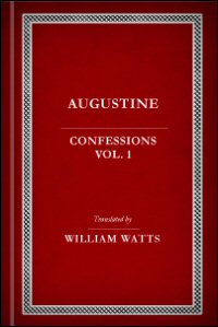 St. Augustine’s Confessions, vol. 1 St. Augustine’s Confessions, vol. 1