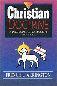 Christian Doctrine A Pentecostal Perspective Volume Three A Pentecostal Perspective Logos Bible Software